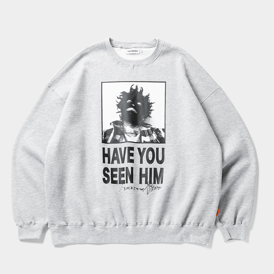 画像: TIGHTBOOTH/TBKB / HAVE YOU SEEN HIM CREW SWEAT（Grey）［クルースウェット-24冬］